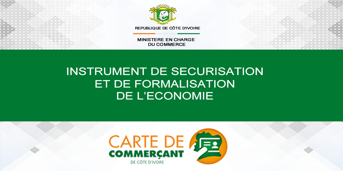 COMMENT OBTENIR SA CARTE - Carte de Commerçant de Côte d'Ivoire